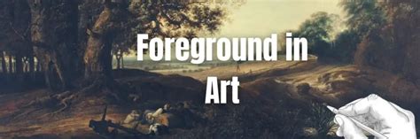 What Is Foreground in Art: Exploring its Essence and Importance